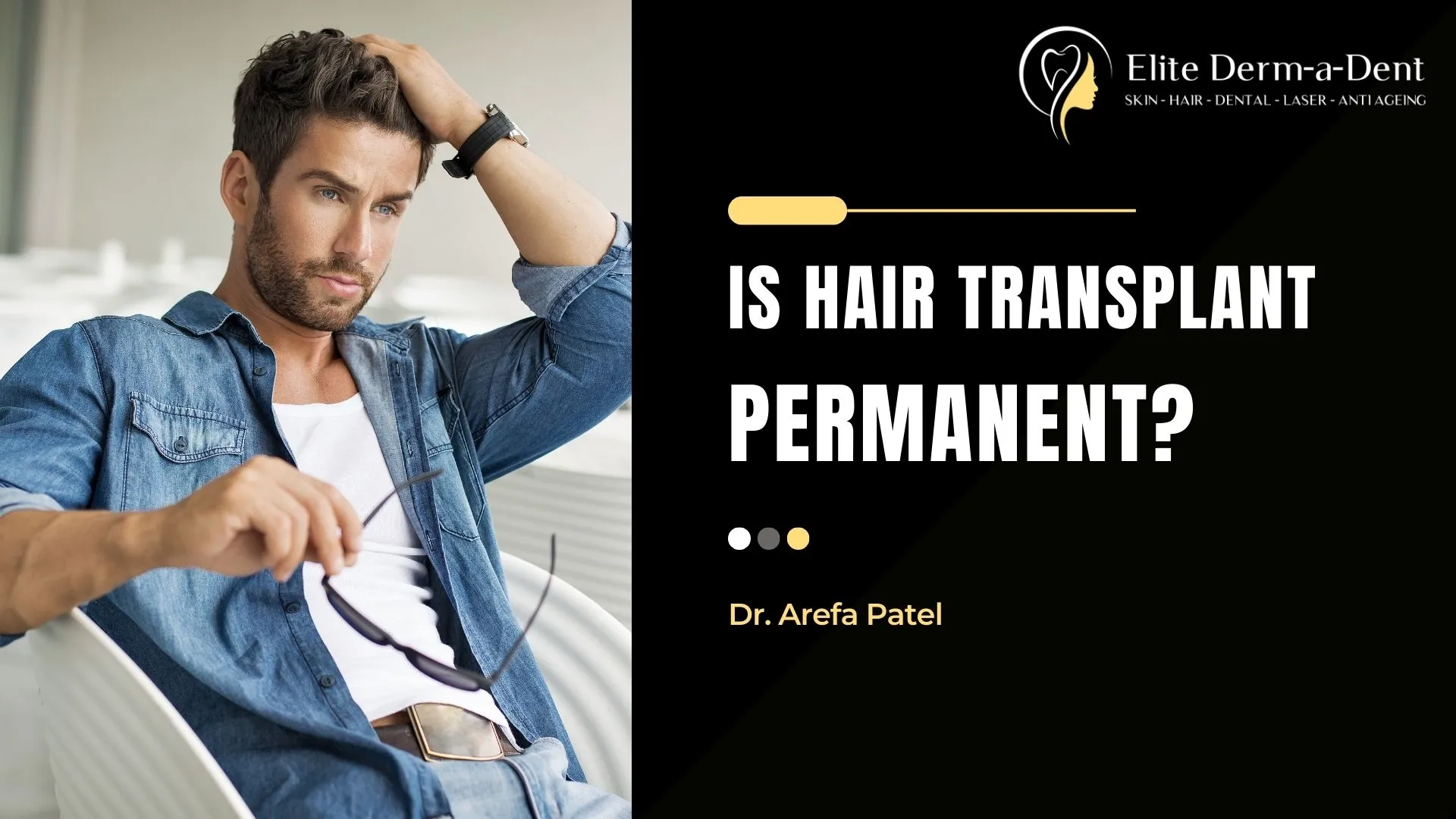 Is Hair Transplant Permanent? (2025) | Dr. Arefa Patel